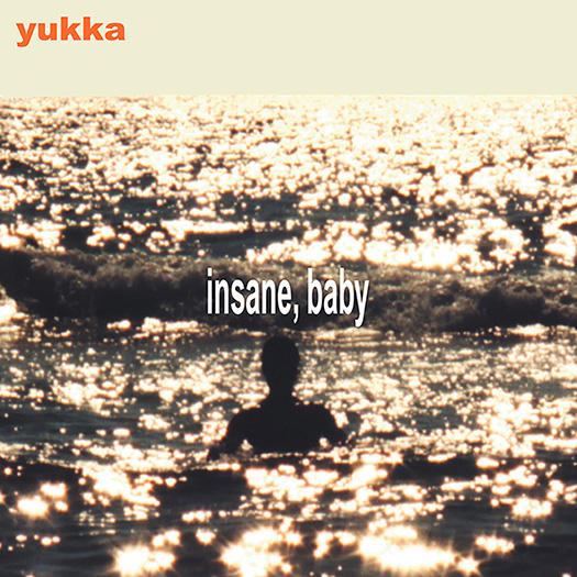 Yukka - Insane, Baby