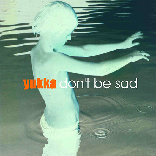 Yukka - Don't Be Sad